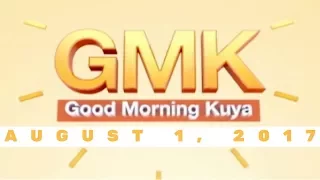 Good Morning Kuya (August 1, 2017)