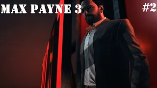 Max Payne 3 Chapter II: Nothing But The Second Best