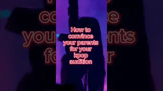 How to convince your parents for your kpop audition pt.1 #kpop #kpopaudition #kpopauditiontips