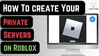 How To create Your Private Servers on Roblox (FULL GUIDE!)