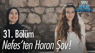 Nefes'ten horon şov! - Sen Anlat Karadeniz 31. Bölüm