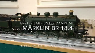 Märklin BR 18.4 - S 3/6 K.Bay.Sts.B. Modell 55005, Spur 1 - Erster Lauf mit Echtdampf auf Prüfstand.