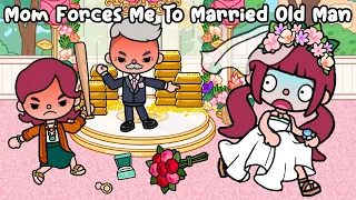 Mom Forces Me To Married An Old Man 😱👰‍♀️ Sad Story  | Toca Life World | Toca Boca