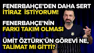 Sezonun en iyi 45 dakikası | Hakeme giden talimat | Daha sert itiraz istiyorum! | Fenerbahçe Gündemi