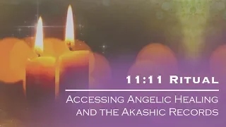Sage Goddess 11:11 Ritual for Accessing Angelic Healing and the Akashic Records