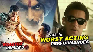 Worst Bollywood Acting Performances of 2021 | Roasted Replays