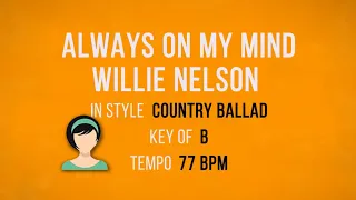 Always On My Mind - Willie Nelson - Karaoke Female Backing Track