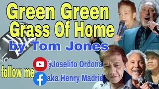 TOM JONES - Green Green Grass Of Home 🎧 Joselito Ordoña Cover aka Henry Madrid ( Dadihen)