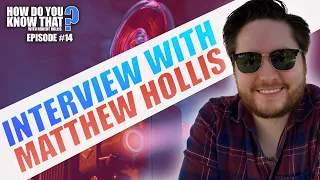 How Do You Know That? with Robert Hollis | Episode 14 - Interview With Matthew Hollis