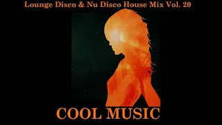 Lounge Disco & Nu Disco House Mix Vol 20