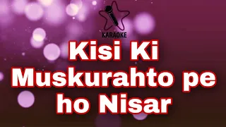 Kisi ki muskurahat on pe ho nisar| high quality audio|karaoke song with lyrics for singing |GKW||