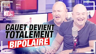 CAUET TOTALEMENT BIPOLAIRE PENDANT UN CANULAR