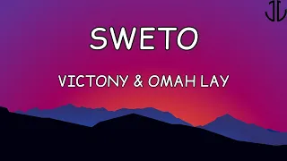 VICTONY & OMAH LAY | SWETO LYRICS | JOSH LYRICS