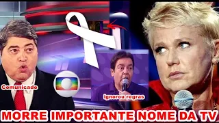 Triste Notícia: Importante nome da tv se vai...| Datena Comunicado...|Faustão Globo Xuxa Meneghel..