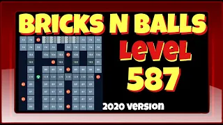 Bricks N Balls Level 587            2020 Version