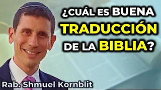 ¿Cómo conseguir una traducción de la Biblia NO MANIPULADA? || con el Rabino Shmuel Kornblit