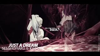 Just a Dream | Sesshomaru&Kagome [for Bella]