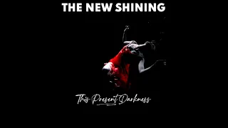 The New Shining This Present Darkness "Esta Escuridão Presente" Tradução!