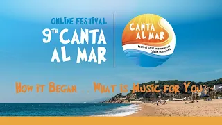 How it began... "What is music for you?" • Canta al mar ONLINE Festival