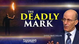 Panorama of Prophecy "The Deadly Mark" Pr. Doug Batchelor | Part 19