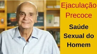 EJACULAÇÃO PRECOCE- Saúde Sexual do Homem - Dr. Drauzio Varella