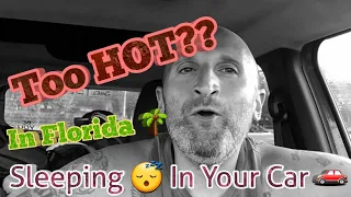 Too HOT to Sleep 😴 in Your Car in Florida??