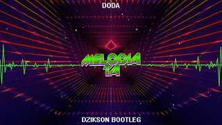 Doda - Melodia Ta (DZIKSON Bootleg 2022)