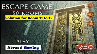 Escape game 50 Room Part-1 | Level 11 to 15 | Abroad Gaming