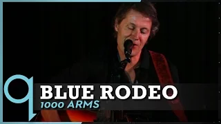 Blue Rodeo - 1000 Arms (Live)