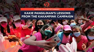 Rappler Talk Entertainment: Kakie Pangilinan’s lessons from the Kakampink campaign