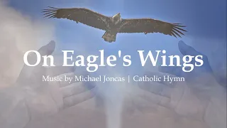 On Eagle's Wings | Catholic Hymn | Michael Joncas | Biden Victory Speech | Sunday 7pm Choir