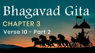 Bhagavad Gita Chapter 3, Verse 10 - PART 2 in English by Yogishri