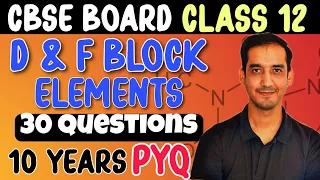 D and F Block Elements | 30 PYQ  | Class 12 Chemistry | CBSE Board | Sourabh Raina