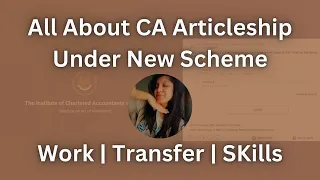 All About CA Articleship | Transfer | Work | Skills & New Scheme Applicability | 2 Years vs 3 Years