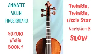 TWINKLE VARIATION (B) - Suzuki Violin Book 1 - (SLOW TEMPO)PLAY ALONG following animated fingerboard