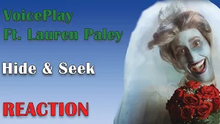 VoicePlay Ft. Lauren Paley - Hide & Seek - Reaction