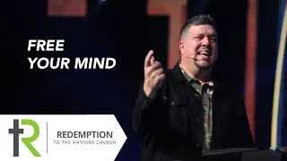 Free Your Mind | Kevin Wallace | Redemption to the Nations Church