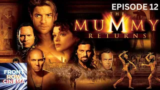 EPISODE TWELVE: THE MUMMY RETURNS