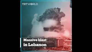 Massive blast at port in Beirut, Lebanon