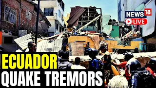 Earthquake Of Magnitude 6.8 Hits Ecuador | Ecuador earthquake Live News | Ecuador News | News18 LIVE