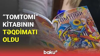 "Tomtomi" kitabının təqdimatı oldu - BAKU TV