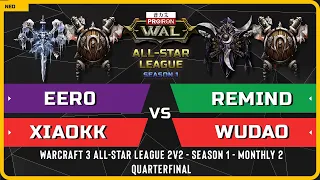 WC3 - Eer0 & XiaoKK vs ReMinD & Wudao - 2v2 Quarterfinal - Warcraft 3 All-Star League Season 1 M2