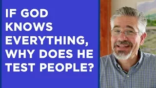 If God Knows Everything, Why Does He Test People? | Little Lessons with David Servant