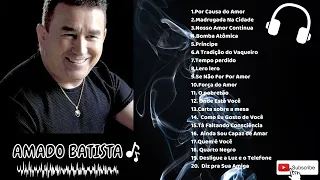 Amado Batista | Grandes Sucessos Románticas | Só As Melhores