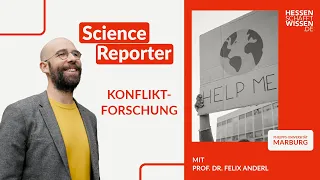 Science Reporter: Konfliktforschung | Hessen schafft Wissen