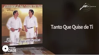 Los Legendarios - Tanto Que Quise De Ti [Official Audio]