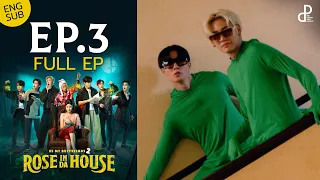 ROSE IN DA HOUSE EP.3 | BE MY BOYFRIENDS 2 I THE DnD