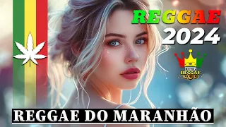 SELEÇÃO REGGAE 2024 ♫ O Melhor do Reggae Internacional ♫ REGGAE DO MARANHÃO 2024