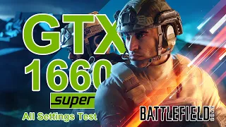GTX 1660 Super Battlefiled 2042 in 2024 All Settings Tested