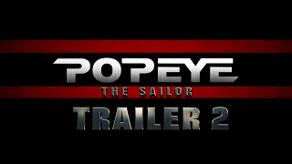 Popeye The Sailor - Trailer 2  (2024)